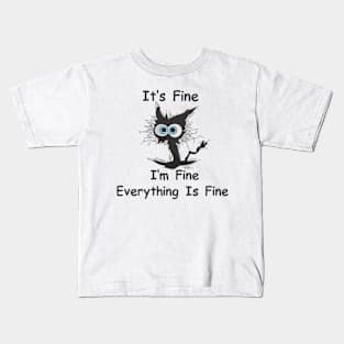 Black Cat It's Fine I'm Fine Everything Is Fine Kids T-Shirt